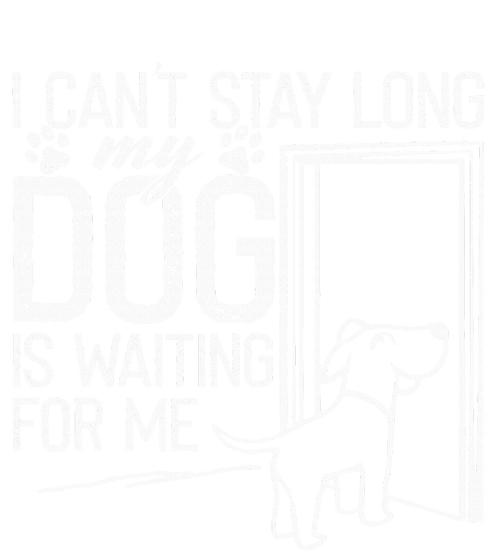 I CanT Stay Long. My Dog Is Waiting For Me Funny Dog Lover Ladies PosiCharge Competitor Racerback Tank