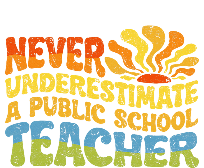 Never Underestimate A Public School Teacher Public Education Tote Bag