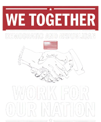 We Together Democratic And Republican Work For Our Nation T-Shirt