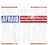 Make Pedophiles Afraid Again Funny Political Election T-Shirt