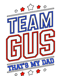 Team Gus ThatS My Dad Gus Support Saying T-Shirt