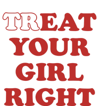 Treat Your Girl Right Hoodie