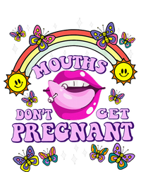 Mouths DonT Get Pregnant Embarrassing Adult Humor Toddler T-Shirt