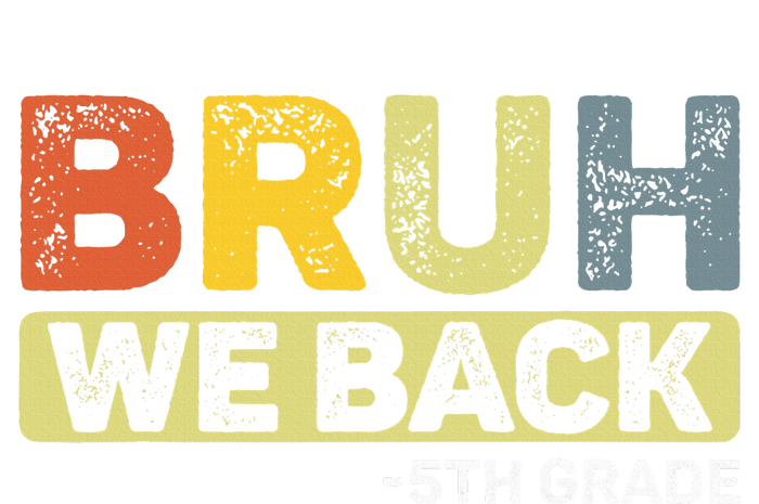 Bruh We Back 5th Grade Back To School T-Shirt