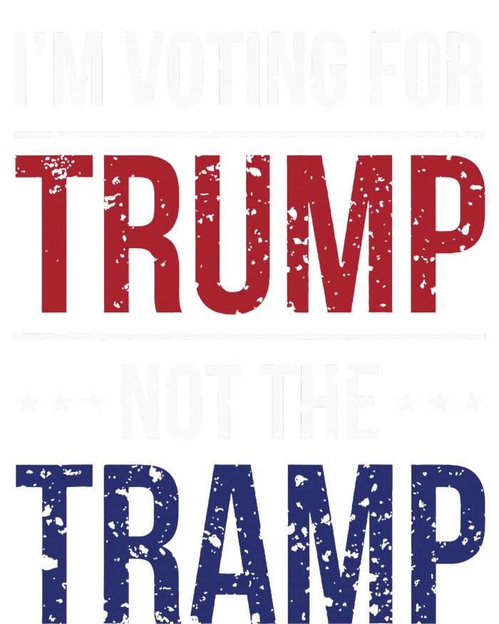 IM Voting For Trump Not The Tramp T-Shirt