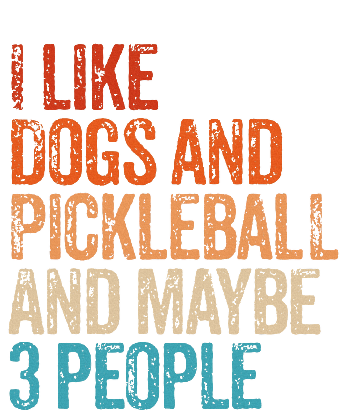 I Like Dogs Pickleball And Maybe 3 People T-Shirt