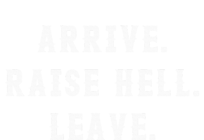 Arrive Raise Hell Leave Ladies Long Sleeve Shirt