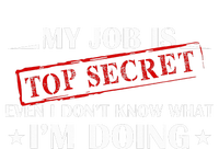 My Job Is Top Secret T-Shirt