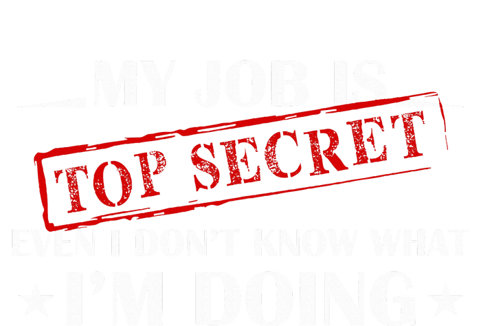 My Job Is Top Secret T-Shirt