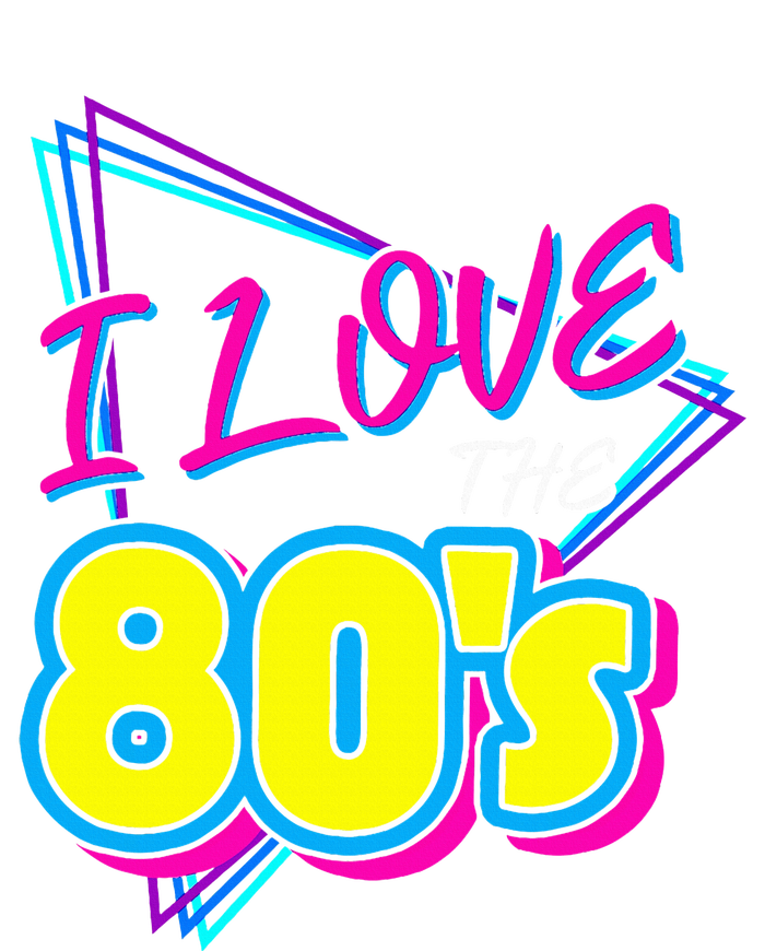 I Love The 80S I Love The 80s T-Shirt