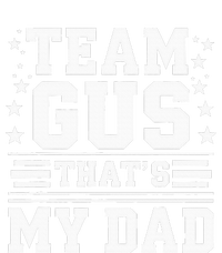 Team Gus ThatS My Dad Gus Support Saying T-Shirt