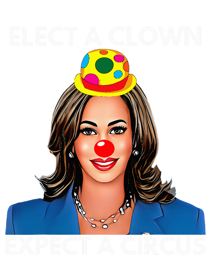 Elect A Clown Expect A Circus Funny Kamala Harris Premium Hoodie