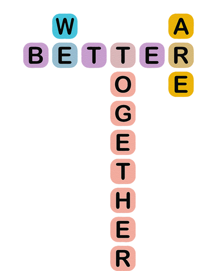 Better Together Words Game For Unity And Collaboration Tall Long Sleeve T-Shirt