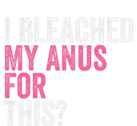 Funny Anal Bleaching I Bleached My Anus For This Humor Womens Funnel Neck Pullover Hood