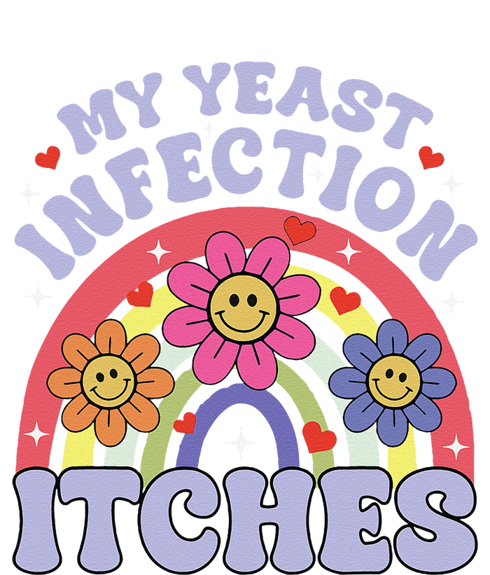 Funny My Yeast Infection Itches Sweatshirt