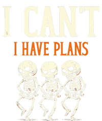 I CanT I Have Plans Skeletons T-Shirt