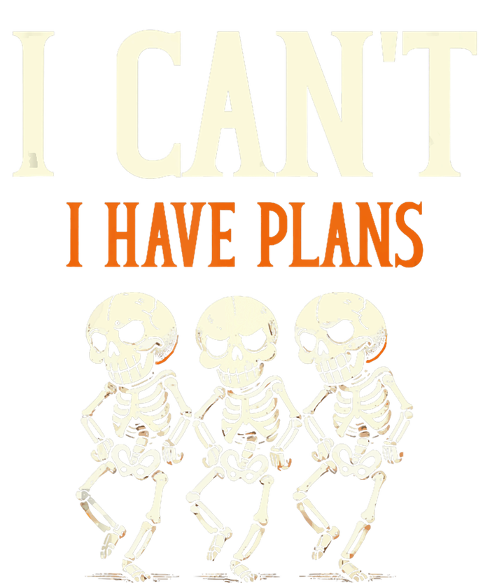 I CanT I Have Plans Skeletons T-Shirt