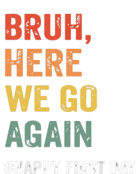 Bruh Here We Go Again Happy First Day Of School Back School T-Shirt