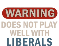 Warning Does Not Play Well With Liberals Gift Tank Top