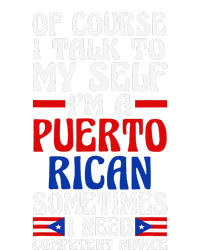 Of Course I Talk To Myself IM A Puerto Rican Puerto Rico T-Shirt