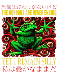 The Horrors Are Never Ending Yet I Remain Silly Frog Japan T-Shirt