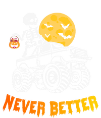 Never Better Skeleton Funny Skull T-Shirt