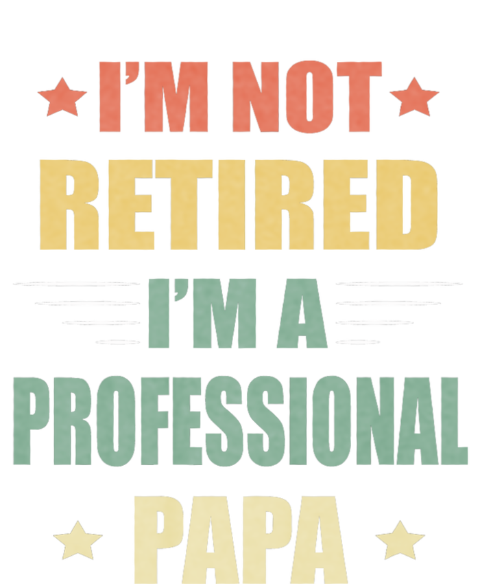 IM Not Retired IM A Professional Papa Cooling Performance Crew T-Shirt