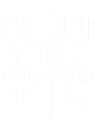 IM Not Retired IM A Professional Papa Fathers Day Legacy Cool Fit Booney Bucket Hat