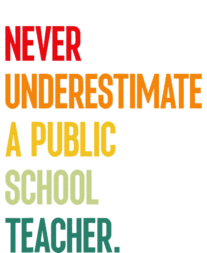 Never Underestimate A Public School Teacher Coach Quote Gift T-Shirt