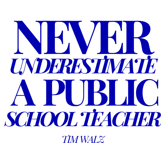 Never Underestimate A Public School Teacher Tim Walz Kamala Harris 2024 Stainless Steel Travel Mug