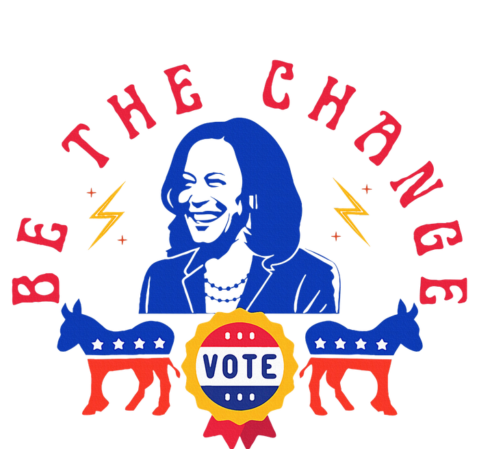 Be The Change Vote Kamala Harris 2024 Political Art T-Shirt