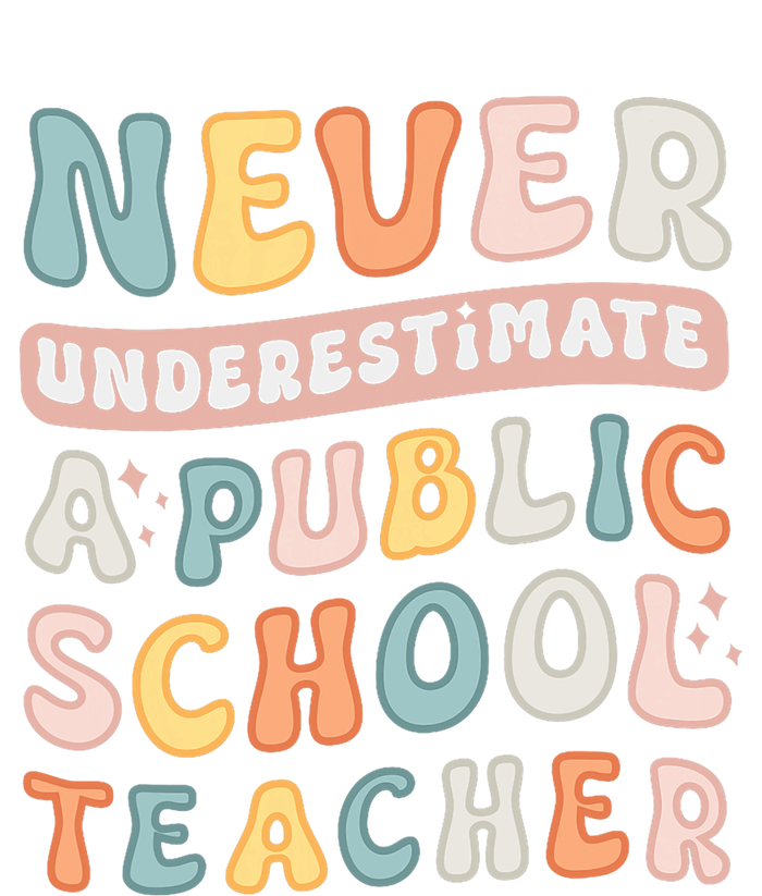 Never Underestimate A Public School Teacher T-Shirt