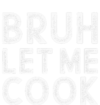 Let Him Cook Bruh Let Me Cook Performance Fleece Hoodie