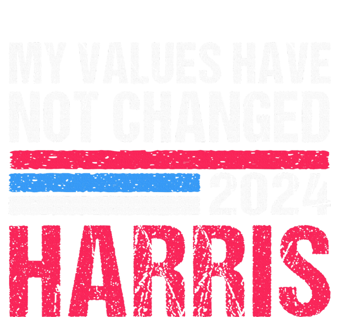 Kamala Harris My Values Have Not Change Kamala Vote T-Shirt