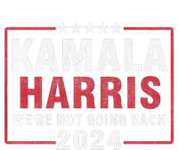 Kamala Harris T WeRe Not Going Back Vote For 2024 T-Shirt