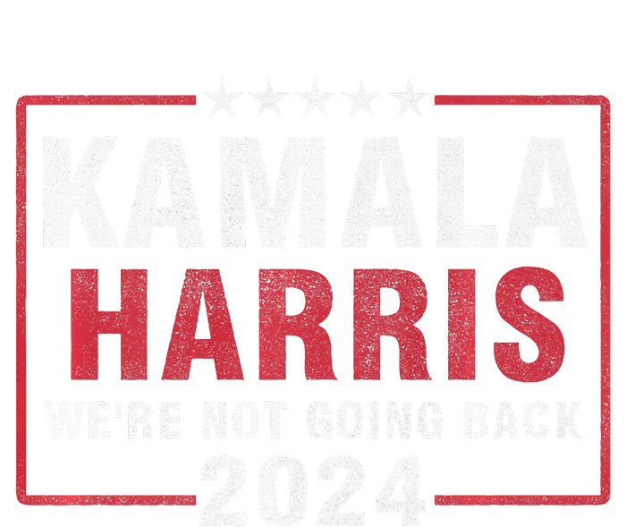 Kamala Harris T WeRe Not Going Back Vote For 2024 T-Shirt