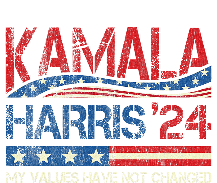 My Values Have Not Changed Kamala Harris 2024 President Tie-Dye T-Shirt