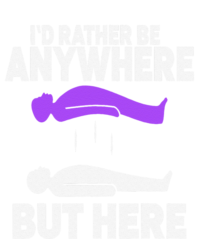 ID Rather Be Anywhere But Here Astral Projection T-Shirt