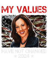 My Values Have Not Changed Kamala Harris 2024 President Long Sleeve Shirt