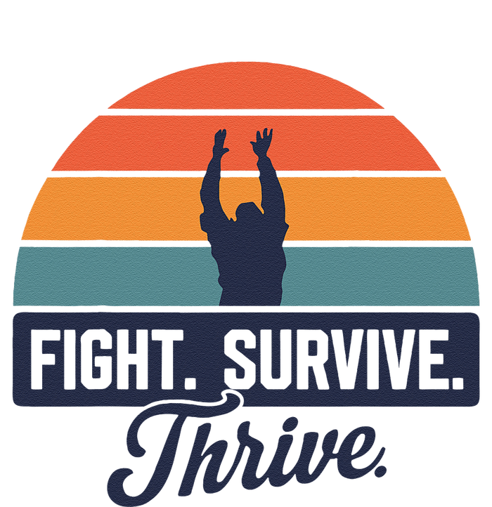 Fight. Survive. Thrive T-Shirt