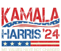 My Values Have Not Changed Kamala Harris 2024 President Tall Sweatshirt