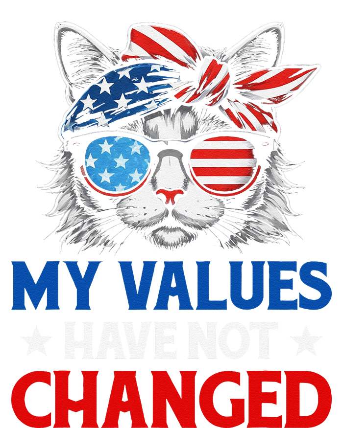 My Values Have Not Changed Kamala Harris 2024 President T-Shirt