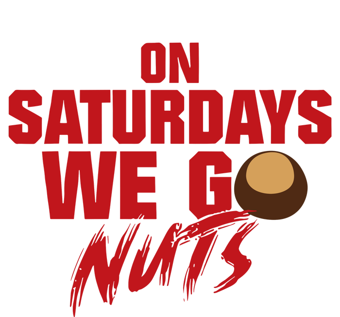 On Saturdays We Go Nuts T-Shirt