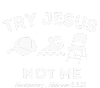 Try Jesus Not Me Montgomery Alabama Brawl Tie-Dye T-Shirt