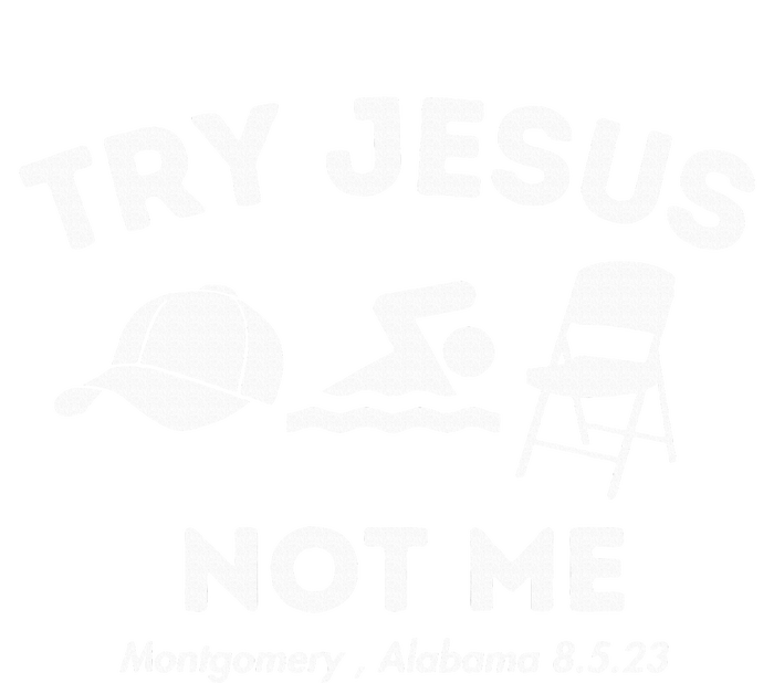 Try Jesus Not Me Montgomery Alabama Brawl Tie-Dye T-Shirt