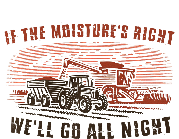 If The MoistureS Right WeLl Go All Night Premium Kids Long Sleeve Shirt