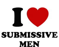 I Love Submissive M.E.N Adult ChromaSoft Performance T-Shirt