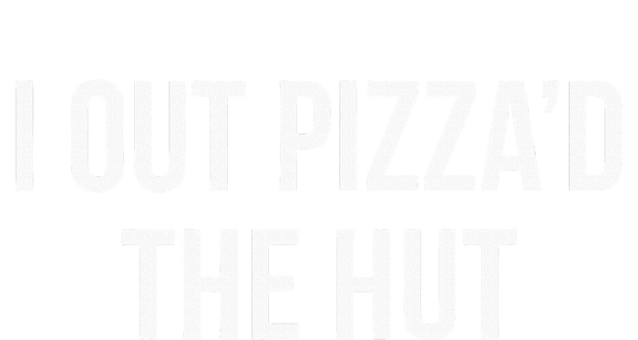 I Out PizzaD The Hut T-Shirt