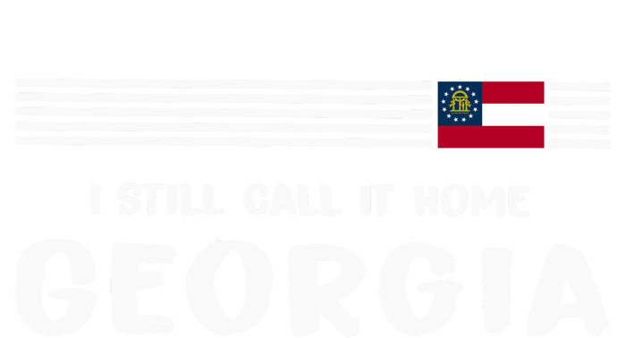 I Still Call It Home Georgia Flag T-Shirt