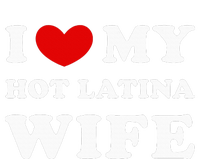 I Love My Hot Latina Wife T-Shirt